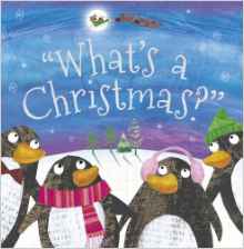 What's a Christmas? (Christmas Picture Books)