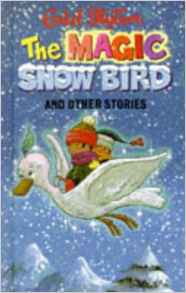 The Magic Snowbird and Other Stories (Enid Blyton's Popular Rewards Series 3)