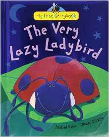 The Very Lazy Ladybird (My First Storybook)