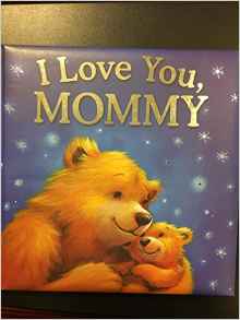 I love you, Mommy