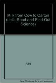 Milk from Cow to Carton (Let's-Read-and-Find-Out Science)