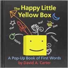 The Happy Little Yellow Box A Pop-Up Book of First Words