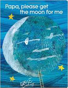 Papa, Please Get the Moon for Me: Lap Edition (The World of Eric Carle)