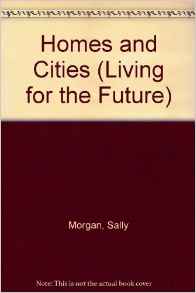 Homes and Cities (Living for the Future)