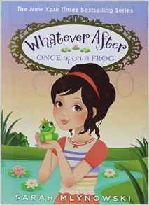 Whatever After #8：Once Upon a Frog