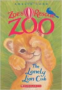 The Lonely Lion Cub (Zoe's Rescue Zoo #1)