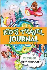 Kids Travel Journal: My Trip to New York City