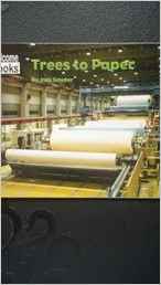 How Things Are Made: Trees to Paper. Welcome Books