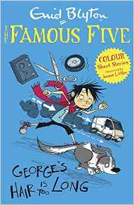 George's Hair is Too Long (Famous Five Short Stories)