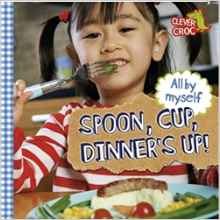 All By Myself: Spoon, Cup, Dinner's Up!