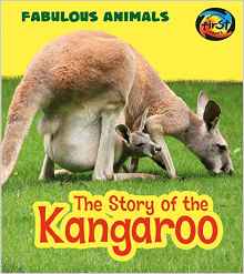 The Story of the Kangaroo (Fabulous Animals)