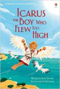 Icarus, the Boy Who Flew Too High (Young Reading Series 1)