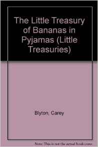 The Little Treasury of Bananas in Pyjamas (Little treasuries)