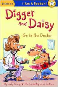 Digger and Daisy Go to the Doctor (I AM A READER!: Digger and Daisy)