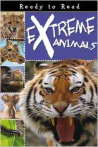 Extreme Animals (Ready to Read)