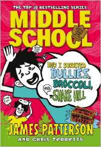 Middle School: How I Survived Bullies, Broccoli, and Snake Hill: (Middle School 4) (Middle School Series)