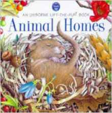 Animal Homes (Usborne Life-the-Flap Book)