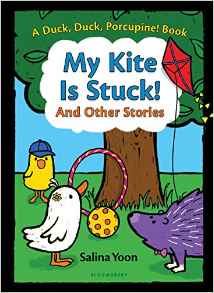 My Kite is Stuck! and Other Stories (A Duck, Duck, Porcupine Book)