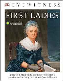 DK Eyewitness Books: First Ladies (Library Edition)