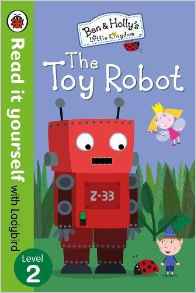 Read It Yourself with Ladybird Ben and Holly's Little Kingdom: Level 2 The Toy Robot