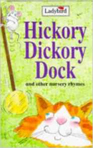 Hickory Dickory Dock And Other Nursery Rhymes (Nursery Rhyme Collection)