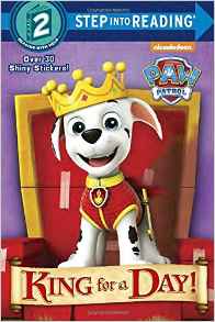 King for a Day! (PAW Patrol) (Step into Reading)