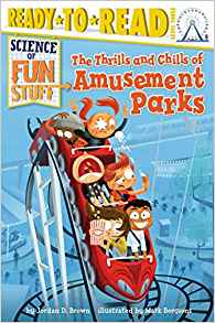 The Thrills and Chills of Amusement Parks (Science of Fun Stuff)