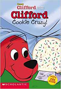 Clifford: Cookie Crazy (Clifford the Big Red Dog)