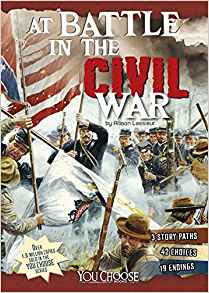 At Battle in the Civil War: An Interactive Battlefield Adventure (You Choose: Battlefields)