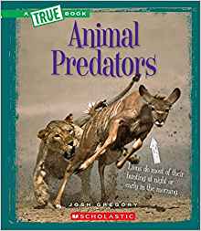 Animal Predators (True Books: Amazing Animals)