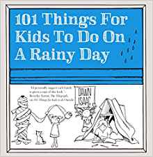 101 Things for Kids to Do on a Rainy Day