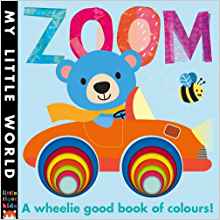 Zoom: A Wheelie Good Book of Colours (My Little World)