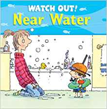 Watch Out! Near Water (Watch Out! Books)