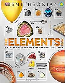 The Elements Book: A Visual Encyclopedia of the Periodic Table