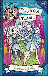 Fairy's Got Talent (Ever After High School Stories)