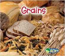 Grains (Healthy Eating (Heinemann Paperback))