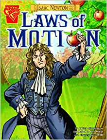 Isaac Newton and the Laws of Motion. (Graphic Library: Graphic Discoveries)