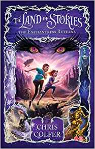 The Land of Stories: The Enchantress Returns: Book 2