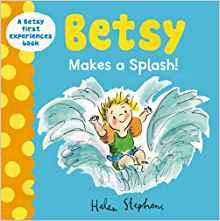 Betsy Makes a Splash (Betsy First Experiences)