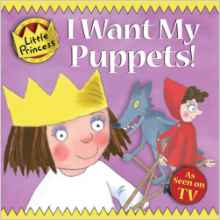 I Want My Puppets! (Little Princess)