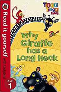 Tinga Tinga Tales: Why Giraffe Has a Long Neck - Read it Yourself with Ladybird: Level 1