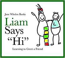 Liam Says "Hi": Learning to Greet a Friend (Liam Books)