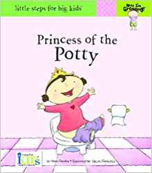 Princess of the Potty (Little Steps for Big Kids: Now I'm Growing)