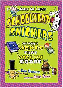 Schoolyard Snickers: Classy Jokes That Make the Grade (Make Me Laugh! (Carolrhoda Books))