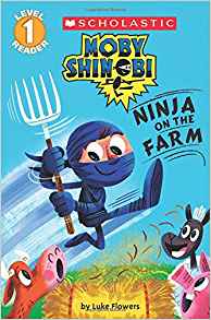 Ninja on the Farm (Scholastic Reader, Level 1: Moby Shinobi)