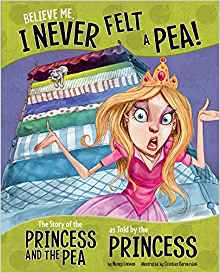 Believe Me, I Never Felt a Pea!: The Story of the Princess and the Pea as Told by the Princess (The Other Side of the Story)