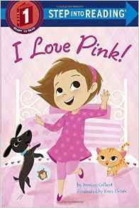 I Love Pink! (Step into Reading)