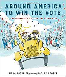 Around America to Win the Vote: Two Suffragists, a Kitten, and 10,000 Miles