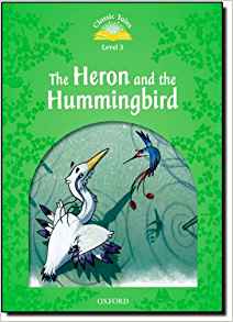 Classic Tales: Level 3: the Heron and the Hummingbird