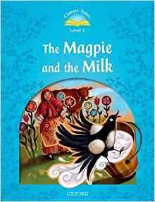 Classic Tales: Level 1: The Magpie and the Milk